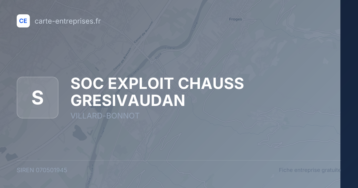 SOC EXPLOIT CHAUSS GRESIVAUDAN — 070501945 — fiche entreprise