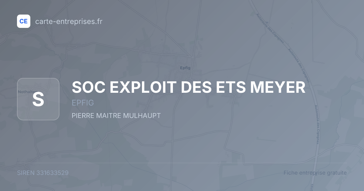 SOC EXPLOIT DES ETS MEYER — 331633529 — fiche entreprise