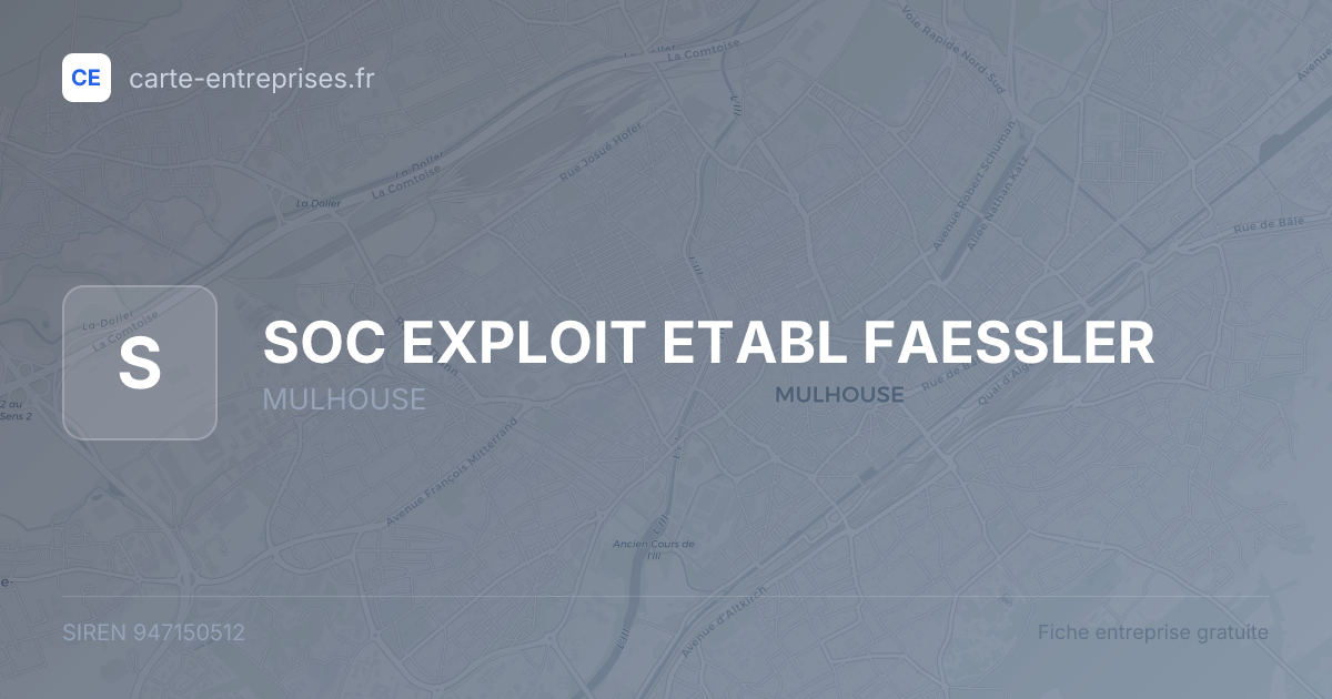 SOC EXPLOIT ETABL FAESSLER — 947150512 — fiche entreprise