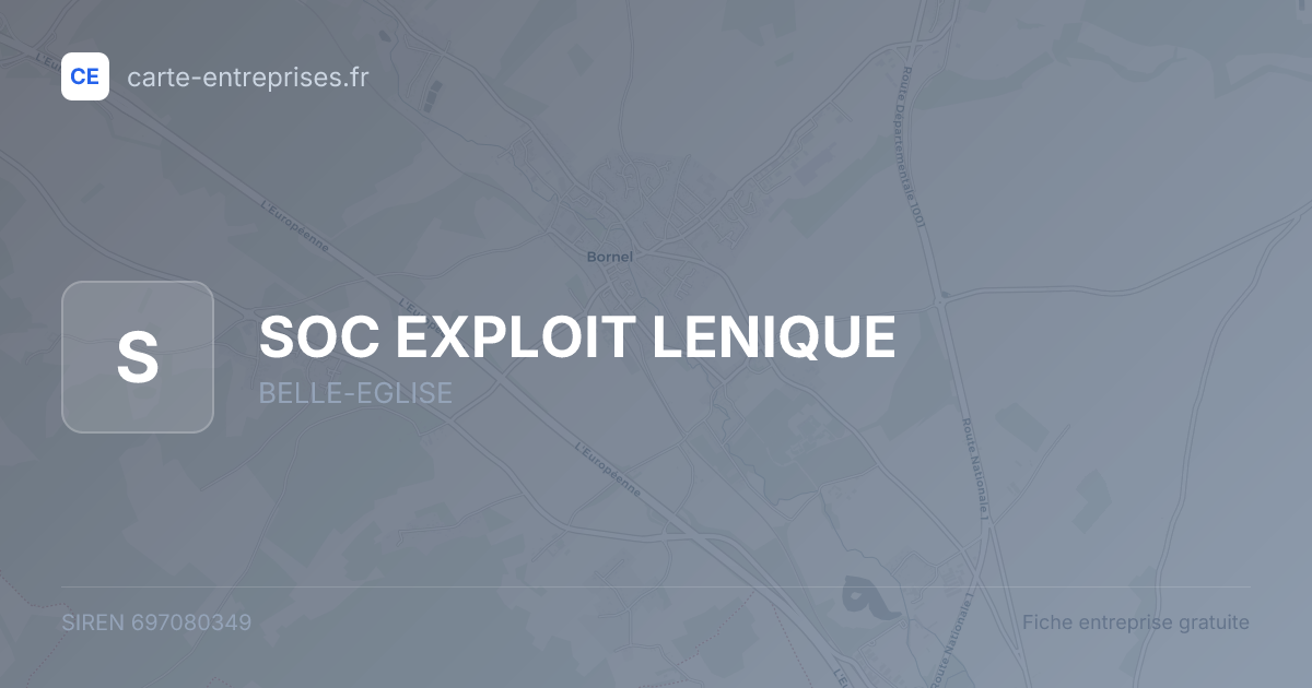 SOC EXPLOIT LENIQUE — 697080349 — fiche entreprise