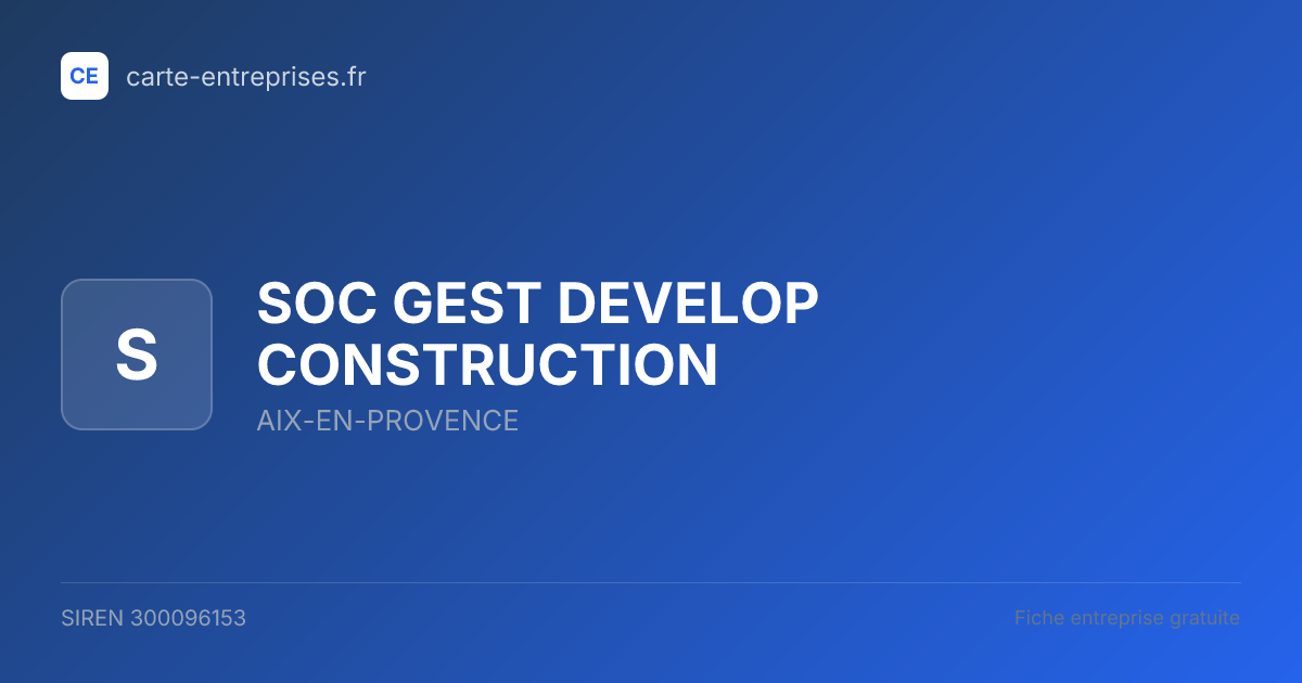 SOC GEST DEVELOP CONSTRUCTION — 300096153 — fiche entreprise