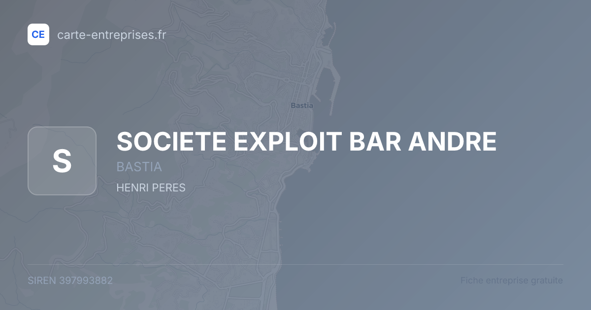 SOCIETE EXPLOIT BAR ANDRE — 397993882 — fiche entreprise