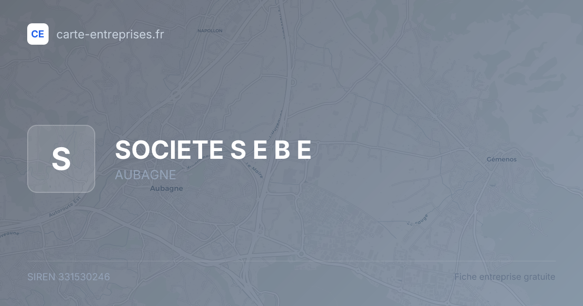 SOCIETE S E B E — 331530246 — fiche entreprise