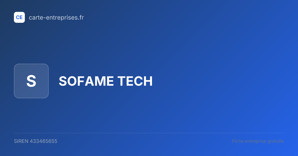 SOFAME TECH — 433465655 — fiche entreprise