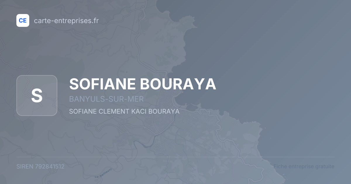 SOFIANE BOURAYA — 792841512 — fiche entreprise