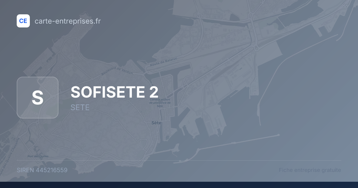 SOFISETE 2 — 445216559 — fiche entreprise