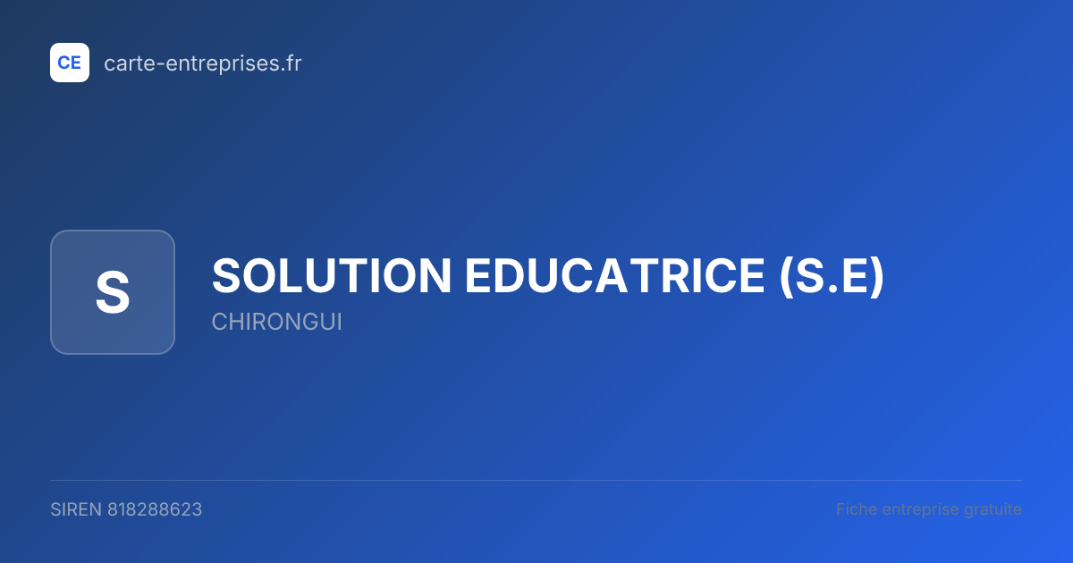 SOLUTION EDUCATRICE (S.E) — 818288623 — fiche entreprise