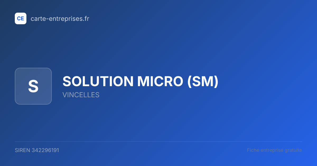 SOLUTION MICRO (SM) — 342296191 — fiche entreprise