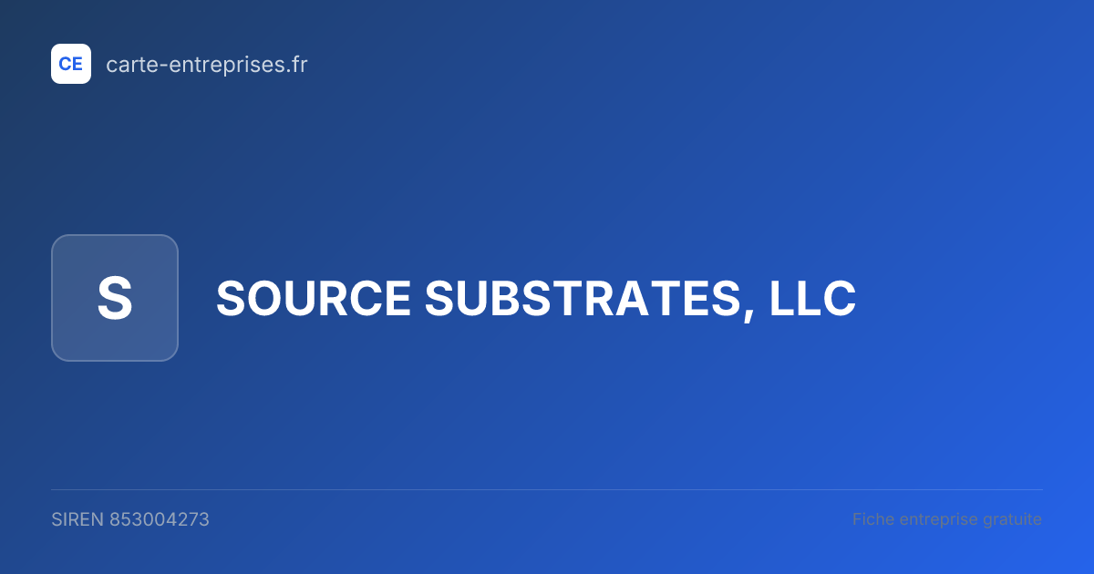 SOURCE SUBSTRATES, LLC — 853004273 — fiche entreprise