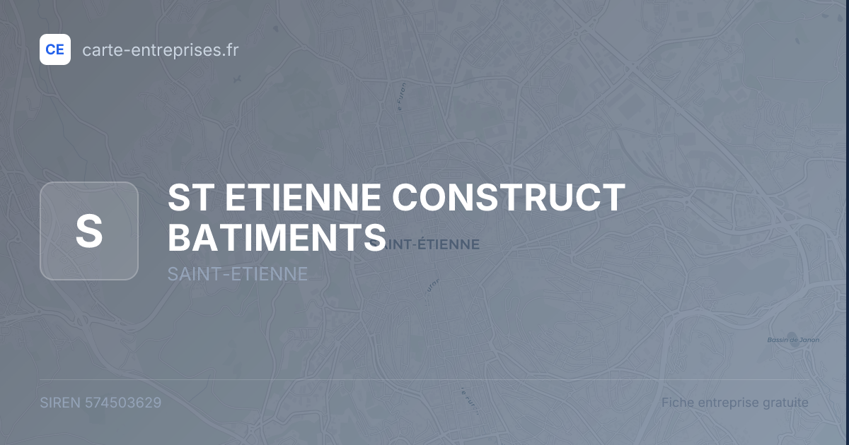 ST ETIENNE CONSTRUCT BATIMENTS — 574503629 — fiche entreprise