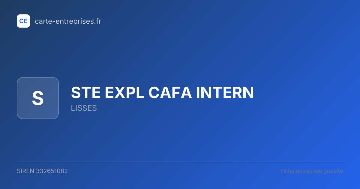 STE EXPL CAFA INTERN — 332651082 — fiche entreprise