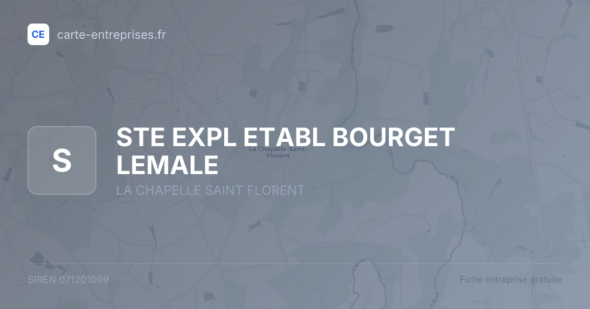 STE EXPL ETABL BOURGET LEMALE — 071201099 — fiche entreprise