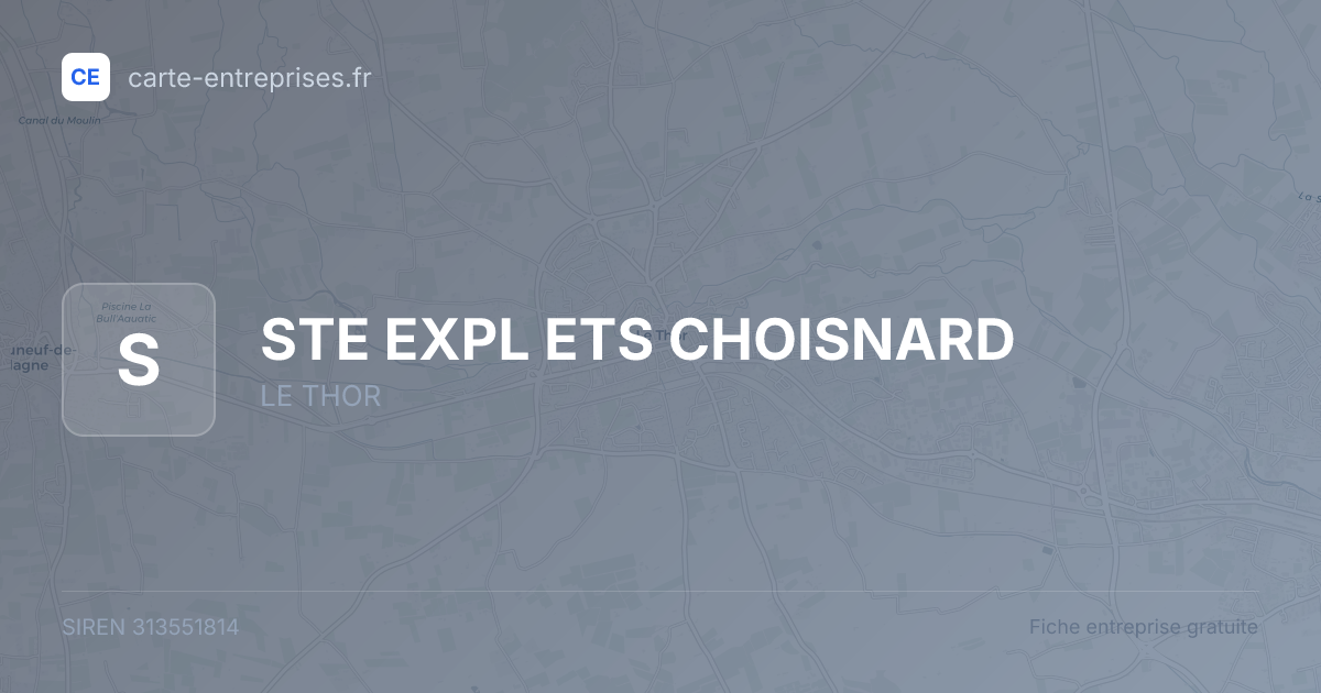 STE EXPL ETS CHOISNARD — 313551814 — fiche entreprise