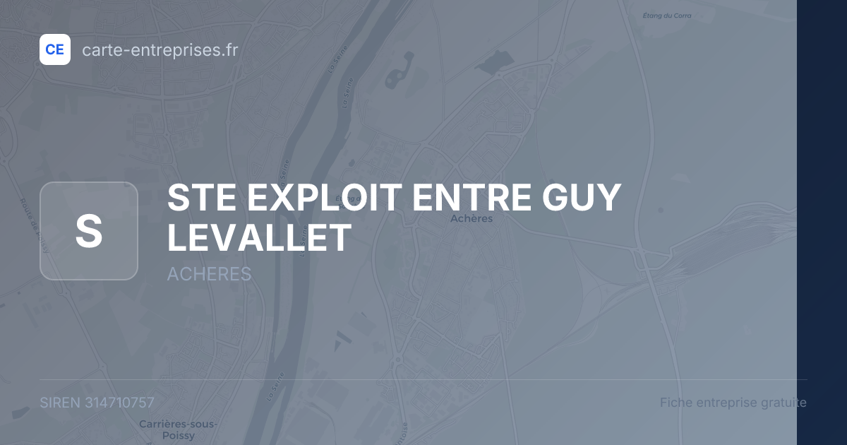 STE EXPLOIT ENTRE GUY LEVALLET — 314710757 — fiche entreprise