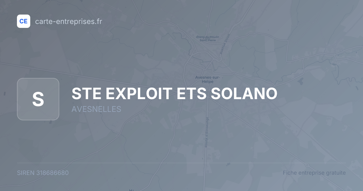 STE EXPLOIT ETS SOLANO — 318686680 — fiche entreprise