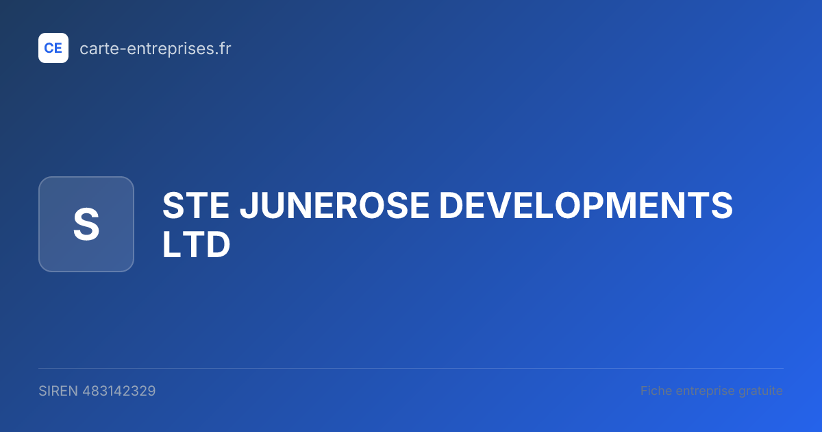 STE JUNEROSE DEVELOPMENTS LTD — 483142329 — fiche entreprise