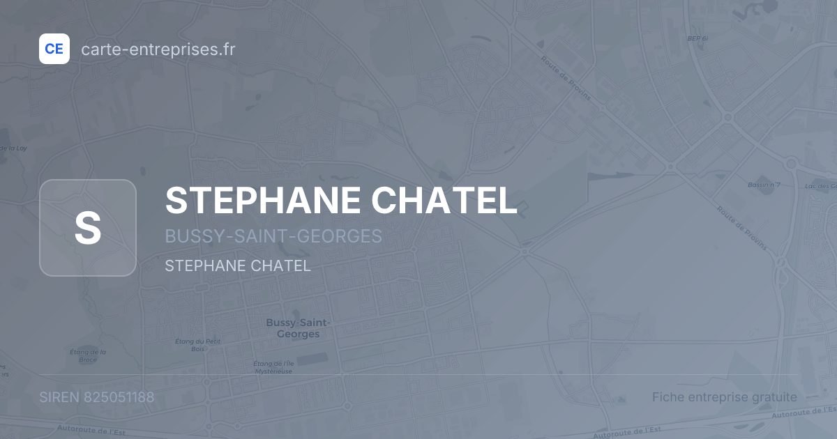 STEPHANE CHATEL — 825051188 — fiche entreprise
