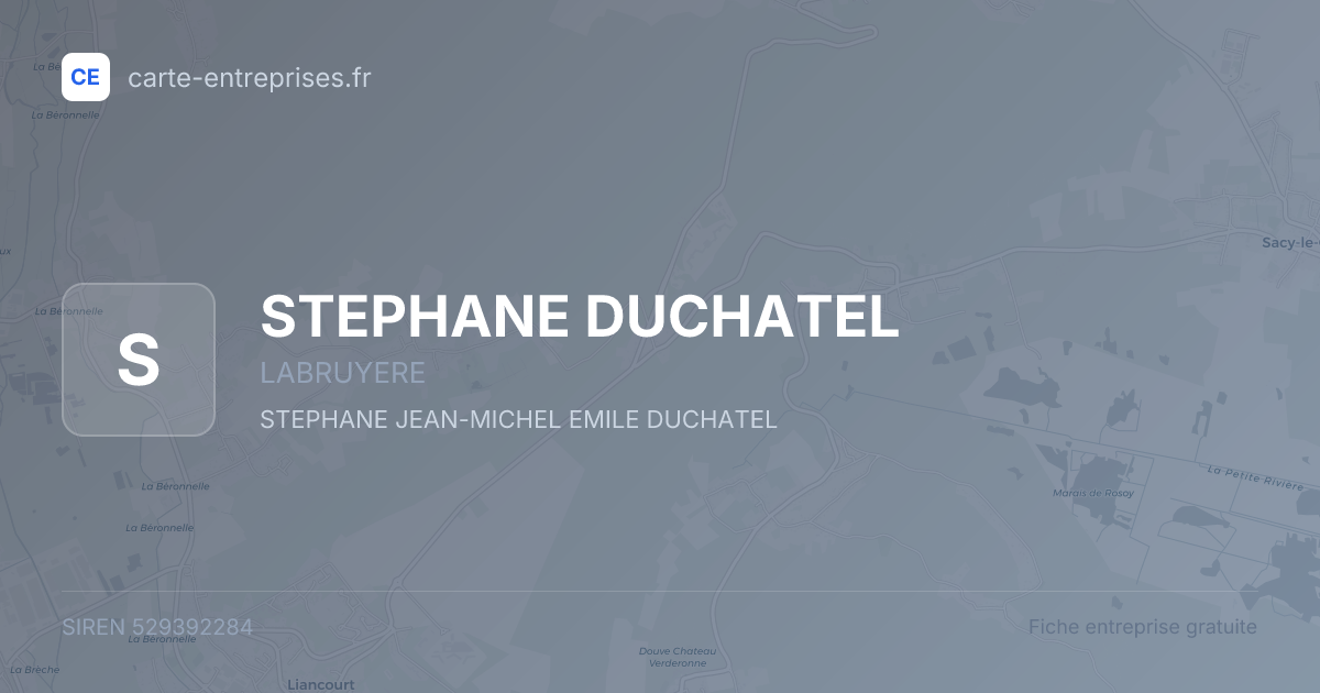 STEPHANE DUCHATEL — 529392284 — fiche entreprise