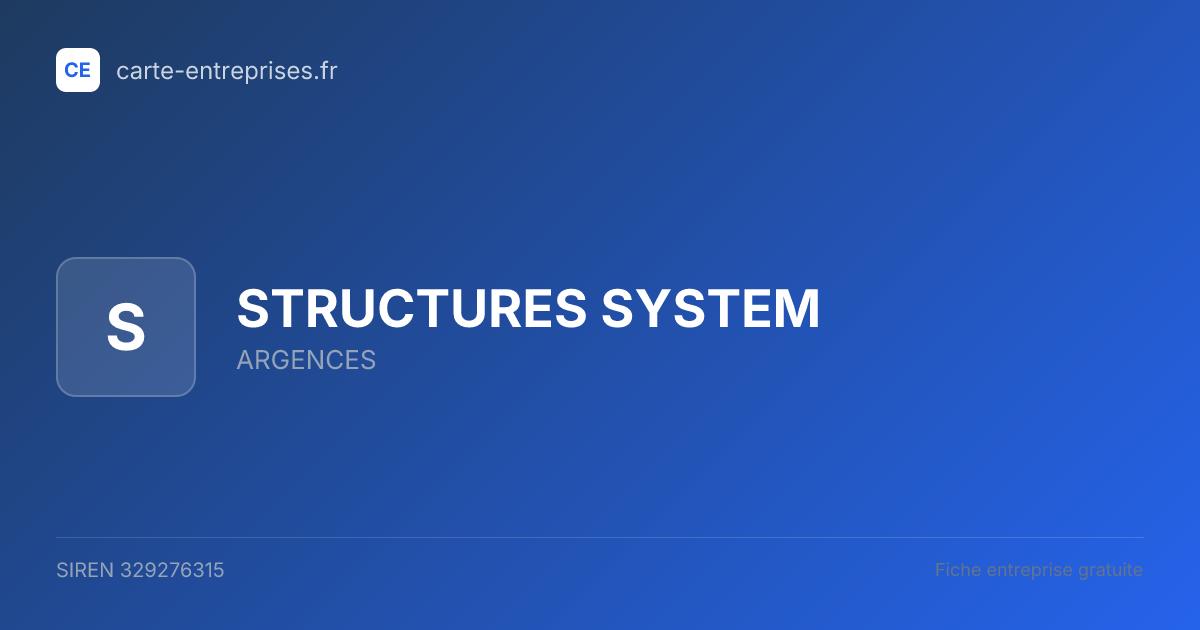 STRUCTURES SYSTEM — 329276315 — fiche entreprise
