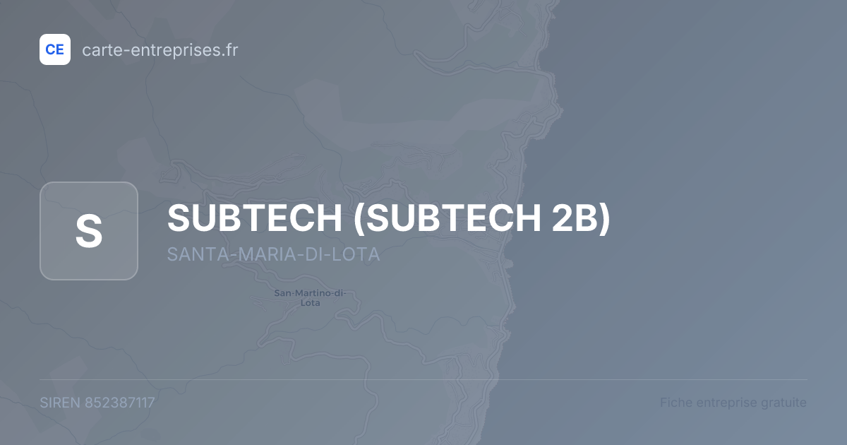 SUBTECH (SUBTECH 2B) — 852387117 — fiche entreprise