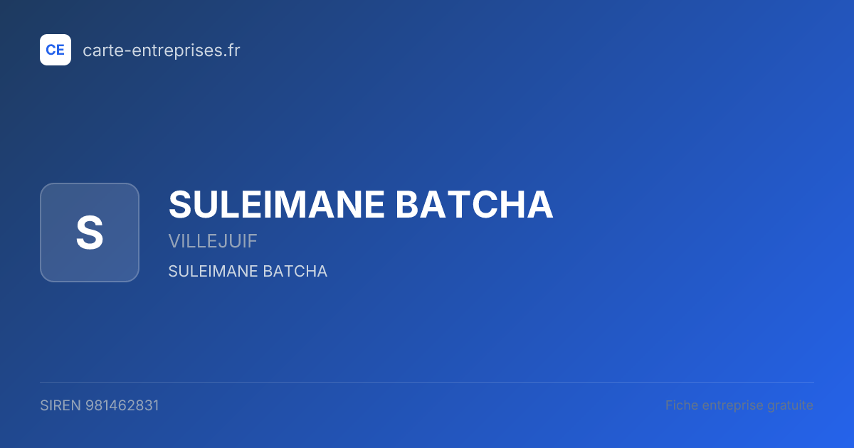 SULEIMANE BATCHA — 981462831 — fiche entreprise