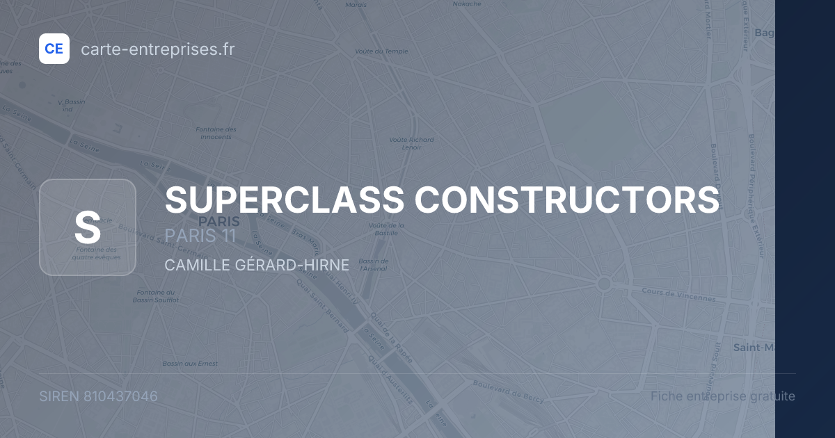 SUPERCLASS CONSTRUCTORS — 810437046 — fiche entreprise