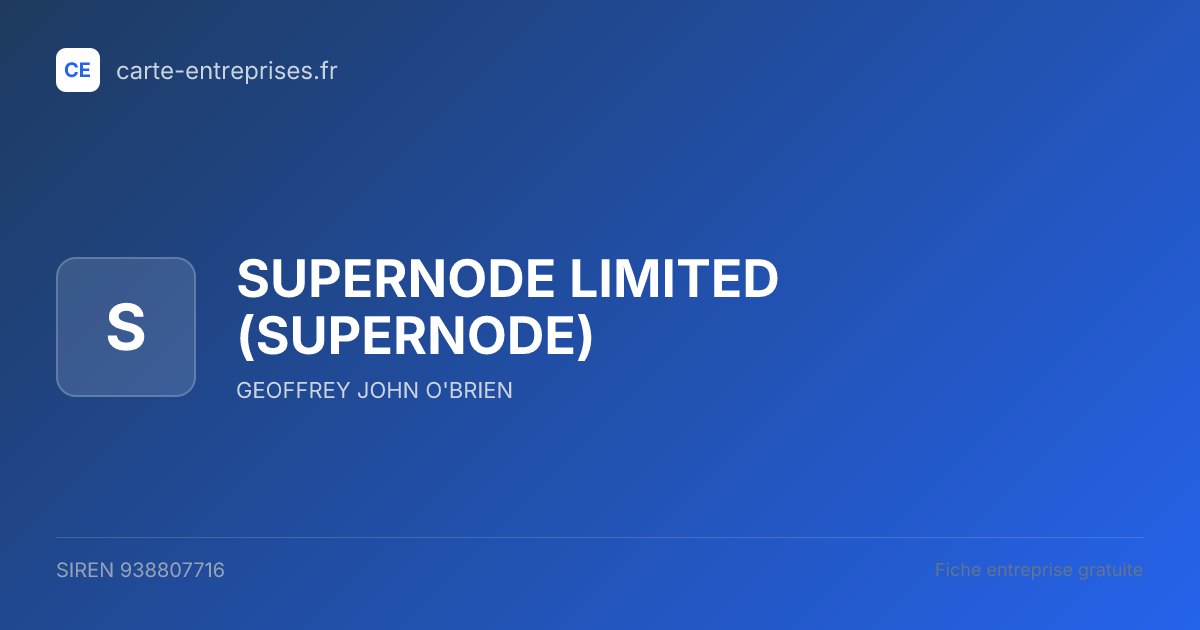 SUPERNODE LIMITED (SUPERNODE) — 938807716 — fiche entreprise