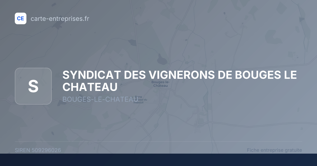 SYNDICAT DES VIGNERONS DE BOUGES LE CHATEAU — 509296026 — fiche entreprise