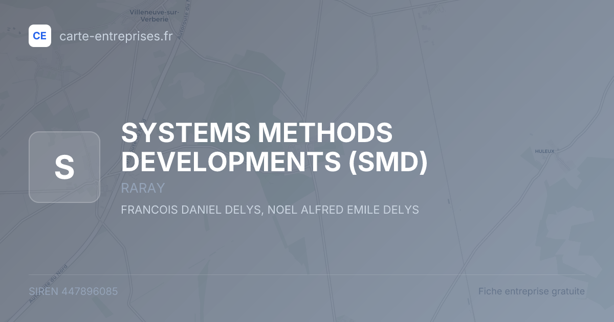 SYSTEMS METHODS DEVELOPMENTS (SMD) — 447896085 — fiche entreprise
