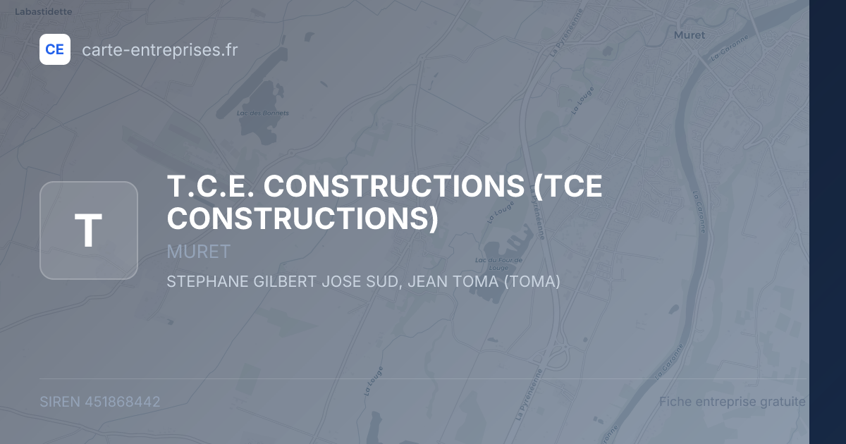 T.C.E. CONSTRUCTIONS (TCE CONSTRUCTIONS) — 451868442 — fiche entreprise