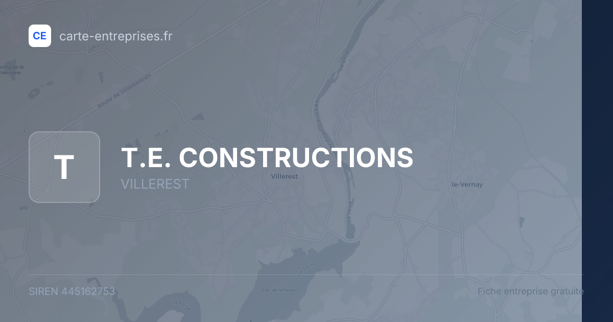 T.E. CONSTRUCTIONS — 445162753 — fiche entreprise