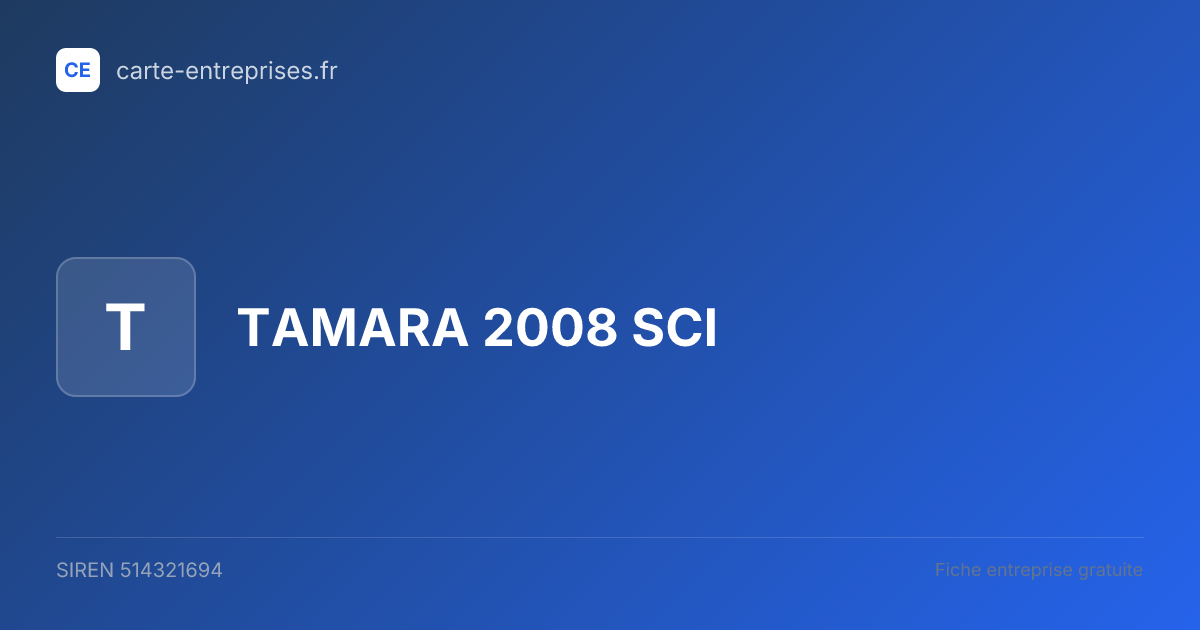 TAMARA 2008 SCI — 514321694 — fiche entreprise
