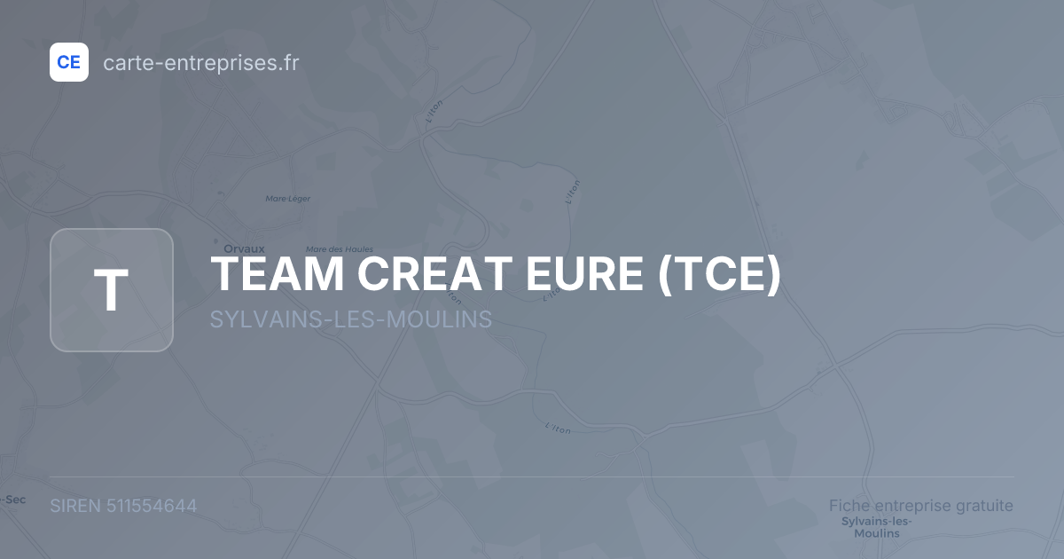 TEAM CREAT EURE (TCE) — 511554644 — fiche entreprise