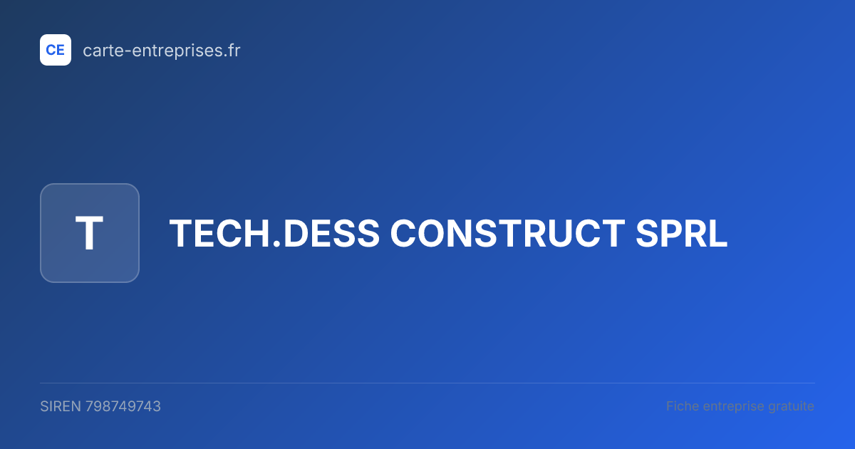 TECH.DESS CONSTRUCT SPRL — 798749743 — fiche entreprise