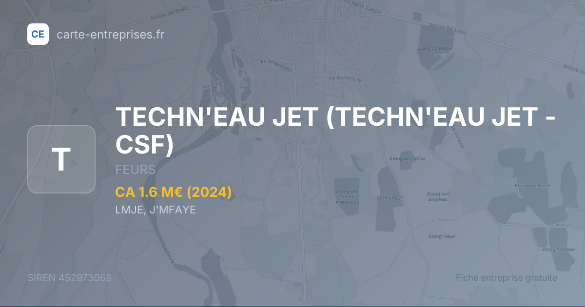 TECHN'EAU JET (TECHN'EAU JET - CSF) — 452973068 — fiche entreprise
