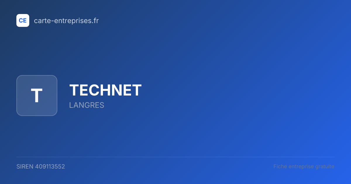 TECHNET — 409113552 — fiche entreprise