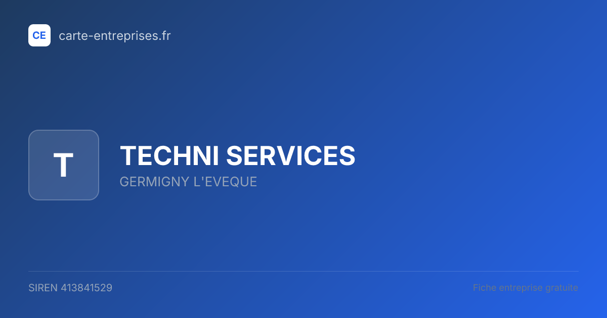 TECHNI SERVICES — 413841529 — fiche entreprise