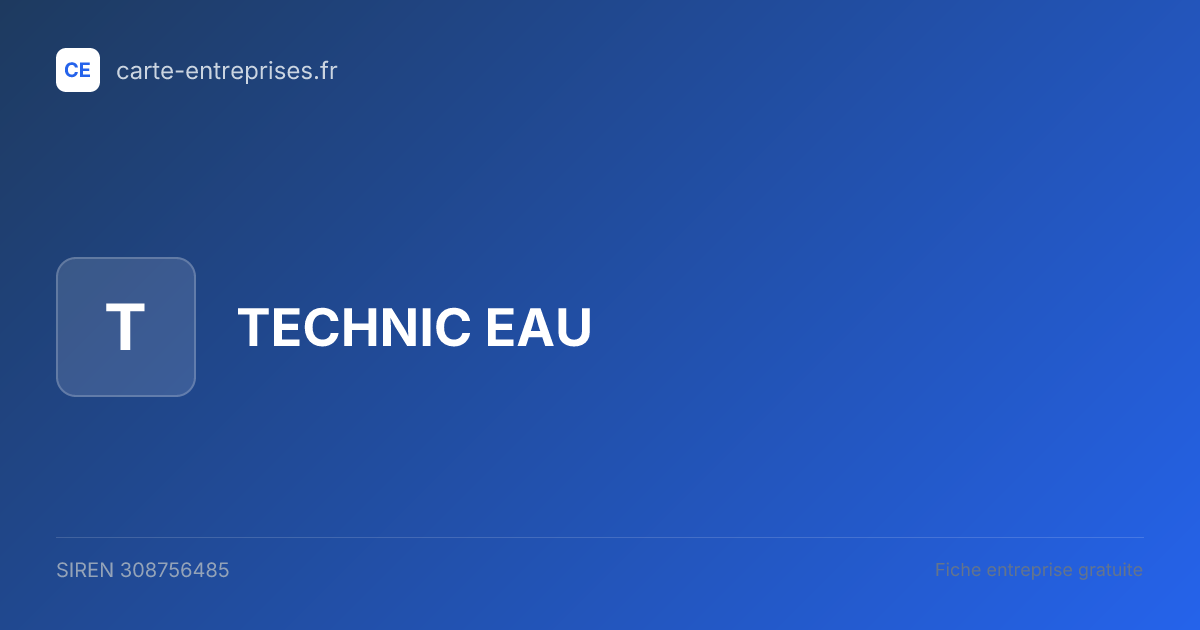 TECHNIC EAU — 308756485 — fiche entreprise