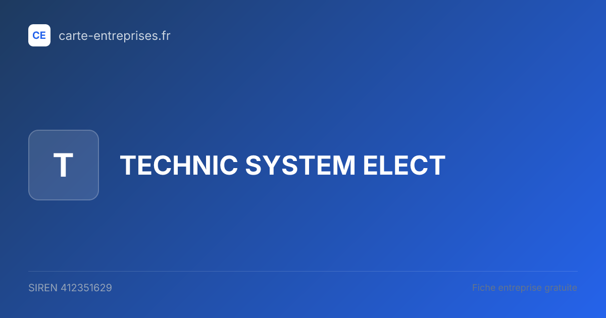 TECHNIC SYSTEM ELECT — 412351629 — fiche entreprise