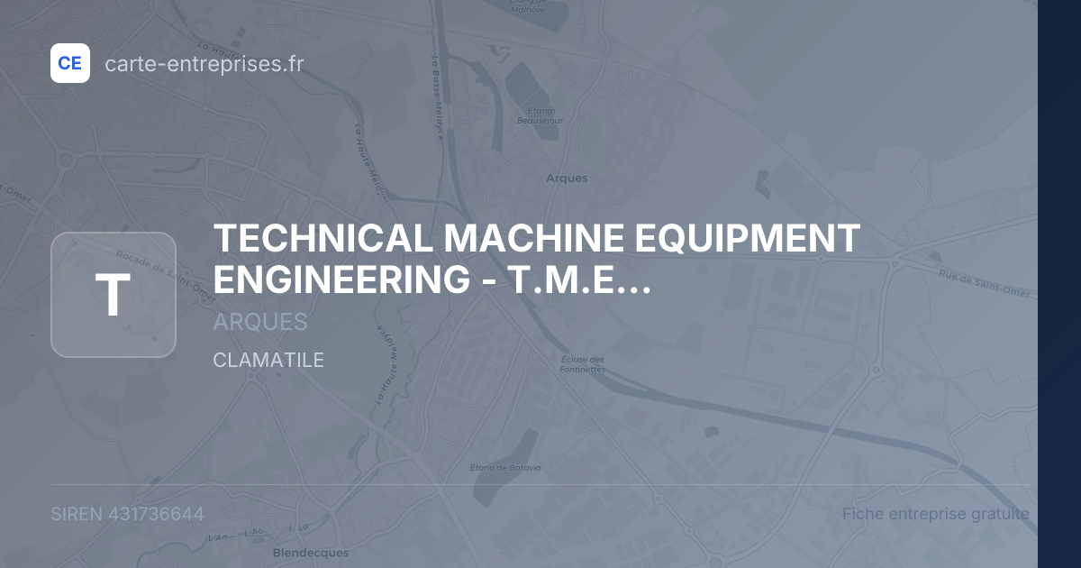 TECHNICAL MACHINE EQUIPMENT ENGINEERING - T.M.E ENGINEERING (T.M.E ENGINEERING) — 431736644 — fiche entreprise