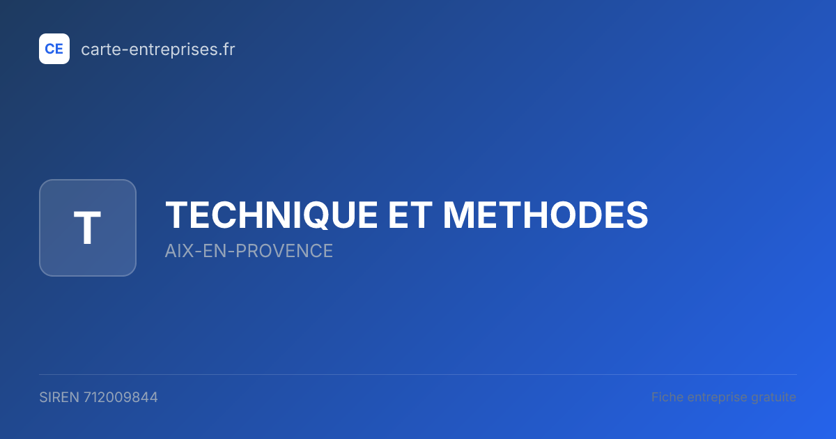 TECHNIQUE ET METHODES — 712009844 — fiche entreprise