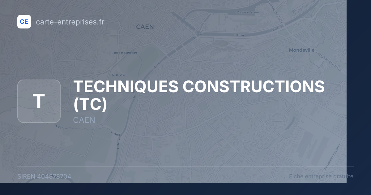 TECHNIQUES CONSTRUCTIONS (TC) — 404878704 — fiche entreprise