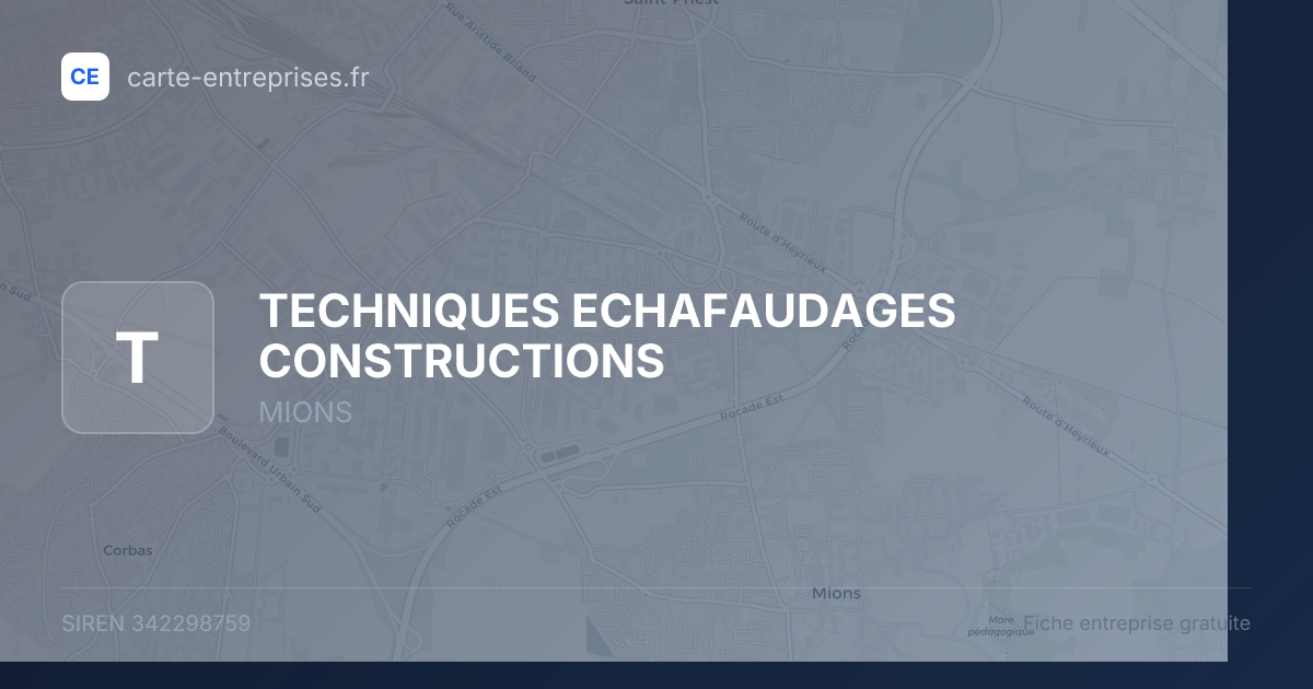 TECHNIQUES ECHAFAUDAGES CONSTRUCTIONS — 342298759 — fiche entreprise
