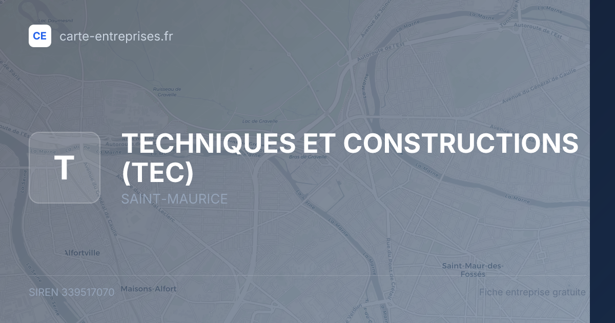 TECHNIQUES ET CONSTRUCTIONS (TEC) — 339517070 — fiche entreprise