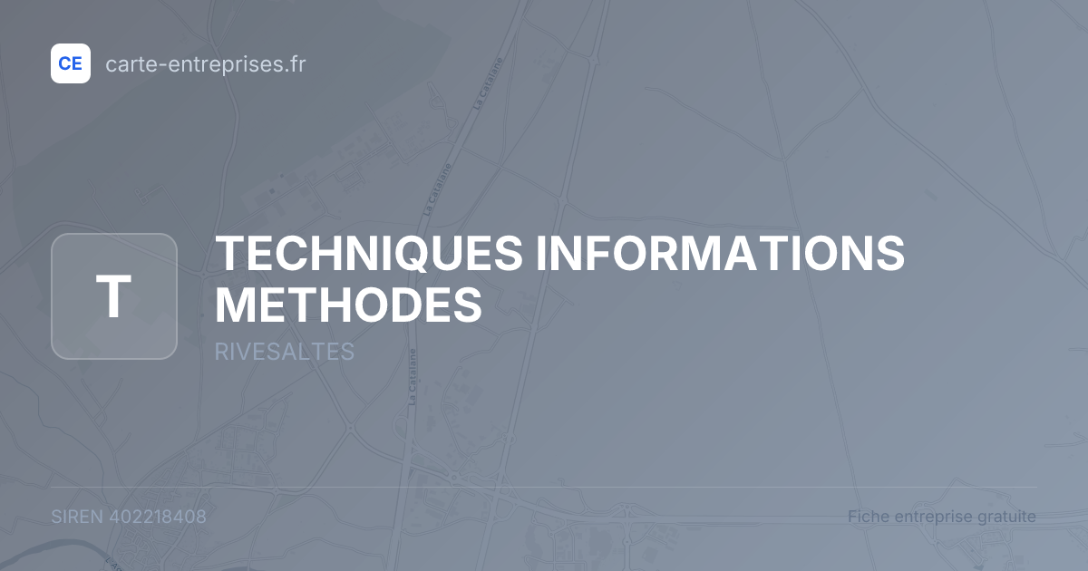 TECHNIQUES INFORMATIONS METHODES — 402218408 — fiche entreprise