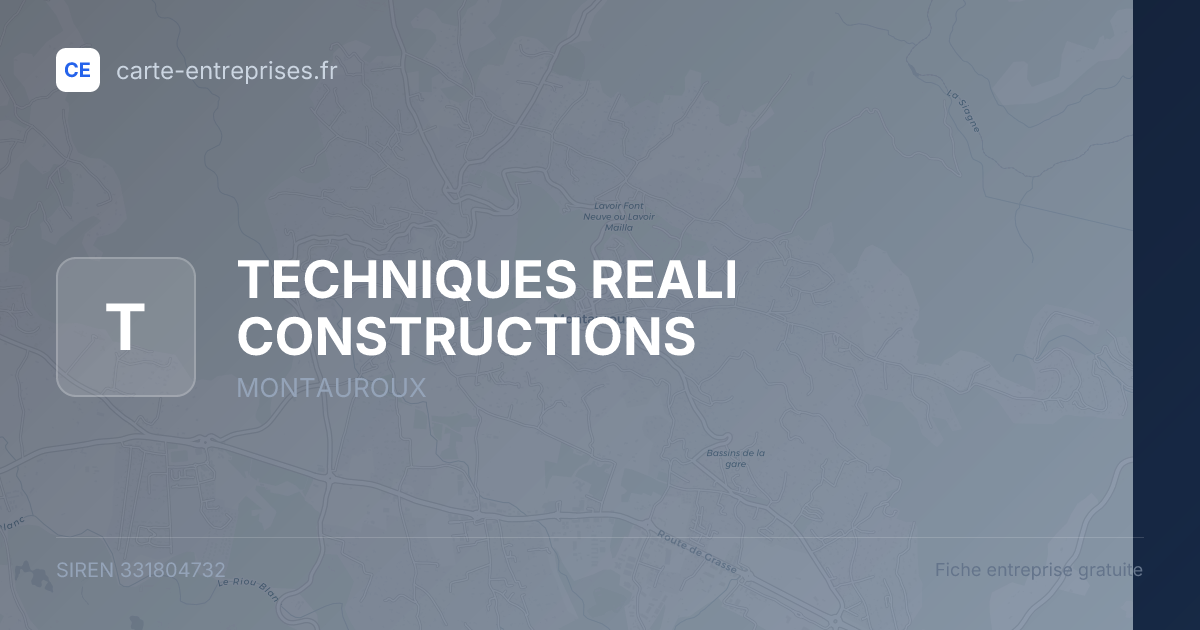 TECHNIQUES REALI CONSTRUCTIONS — 331804732 — fiche entreprise