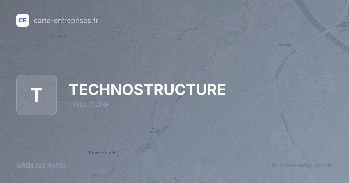 TECHNOSTRUCTURE — 328194733 — fiche entreprise