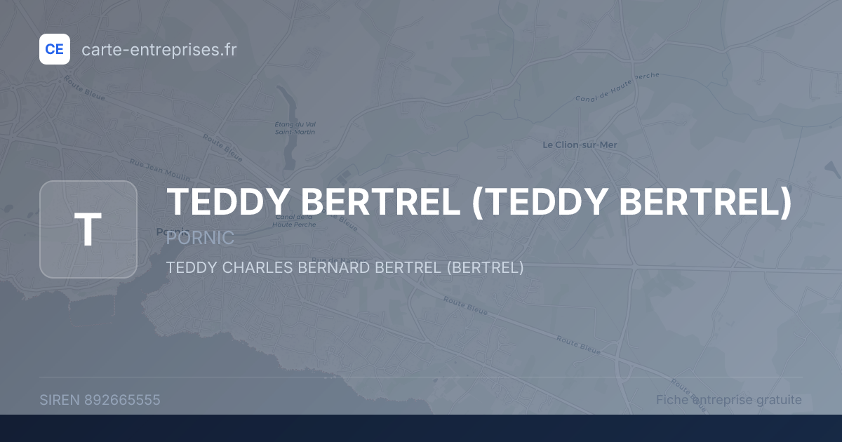 TEDDY BERTREL — 892665555 — fiche entreprise