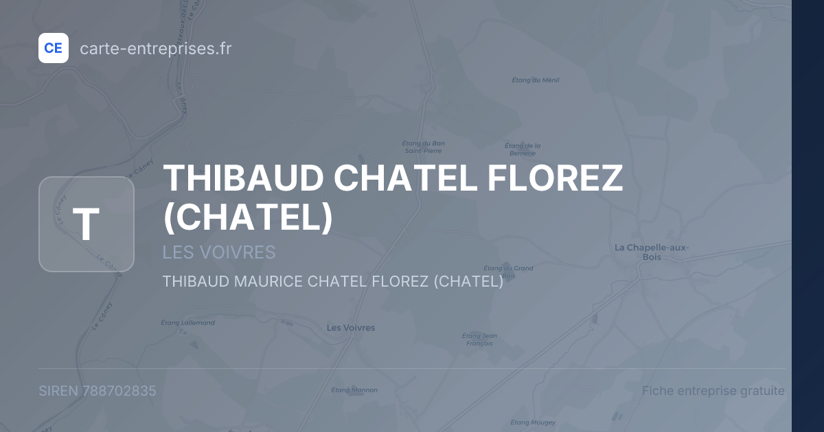 THIBAUD CHATEL FLOREZ (CHATEL) — 788702835 — fiche entreprise
