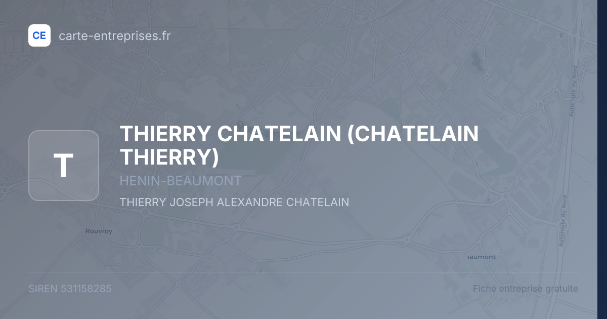 THIERRY CHATELAIN (CHATELAIN THIERRY) — 531158285 — fiche entreprise